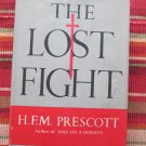 The Lost Fight by H. F. M. Prescott ➤ Dodd, Mead & Co. 1956