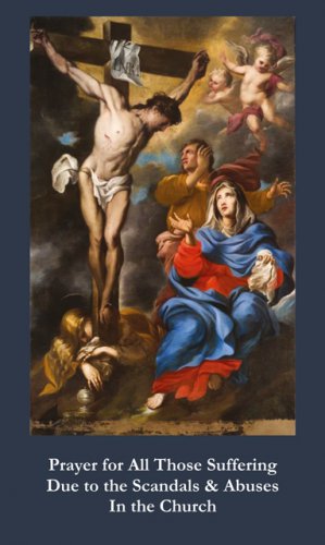 Prayer for All Those Suffering Due to the Scandals & Abuses In the Church PC#710