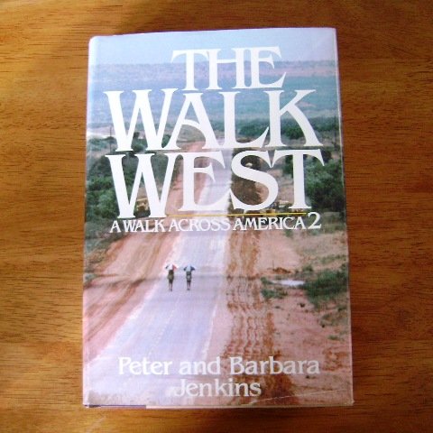 The Walk West A Walk Across America 2 by Peter and Barbara Jenkins HB