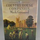 A Country House Companion by Mark Girouard HB w/ DJ A Country House Companion by Mark Girouard HB w/ DJ