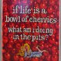 If Life Is a Bowl of Cherries, What Am I Doing in the Pits? by Erma Bombeck
