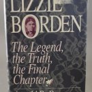 Lizzie Borden The Legend, The Truth, The Final Chapter by Arnold R. Brown