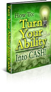 How To Turn Your Ability Into Cash Ebook