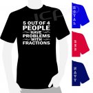 5 out of 4 Funny Fractions Math Shirt for Teacher Teach Humor