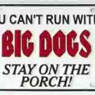 BIG DOGS Stay On The Porch License Plate