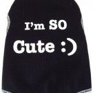 Dog Clothes Adorable I'm So Cute Tank