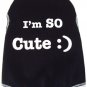 Dog Clothes Adorable I'm So Cute Tank