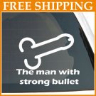 5" MAN WITH A STRONG BULLET Vinyl Sticker Car Decal