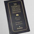 50 Things Every Young Gentleman Should Know By: John Bridges and Bryan Curtis