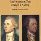 Jefferson vs. Hamilton: Confrontations that Shaped a Nation By: Noble E. Cunningham