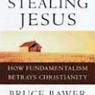 Stealing Jesus By: Bruce Bawer