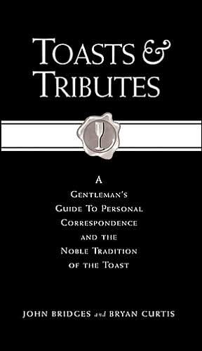 Toasts And Tributes By: John Bridges
