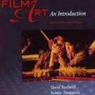 Film Art: An Introduction, 6th edition By: David Bordwell and Kristin Thompson