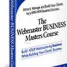 The Webmaster Business Masters Course