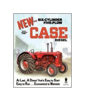 Case - Six Cylinder Five Plow Model 500 Diesel Tin Sign
