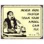 Biker Stan - Never Ride Faster Than Your Angel Can Fly - Metal Art Sign