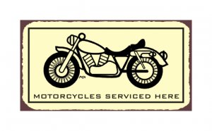 Motorcycles Serviced Here - Metal Art Sign