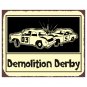 Demolition Derby - Smash Em Up - Metal Art Sign