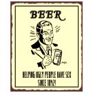 Beer - Helping Ugly People Have Sex Since 1842 Metal Art Sign