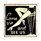 Come Up and See Us Metal Art Sign