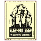 Elephant Beer - It Makes You Incredible Metal Art Sign