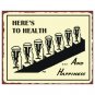 Here's to Health and Happiness Metal Art Sign