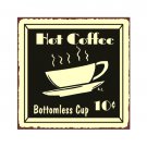 Hot Coffee Bottomless Cup Metal Art Sign