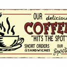 Our Delicious Coffee Hits the Spot Metal Art Sign