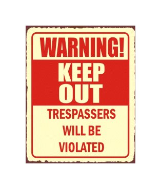 Warning Keep Out Tresspassers Will be Violated Metal Art Sign