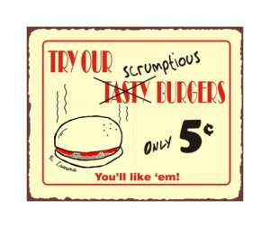 Try Our Scrumptious Burgers Metal Art Sign