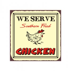 We Serve Southern Fried Chicken Metal Art Sign