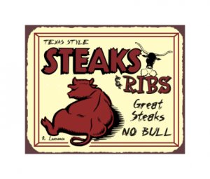 Texas Style Steaks and Ribs - No Bull - Metal Art Sign