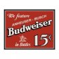 Budweiser Beer - We Feature Anhueser Busch in Bottles - 15 Cents - Tin Sign