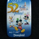 DISNEYLAND WE'RE 52 TODAY PIN 2007