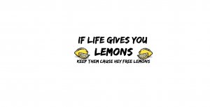 If life gives you lemons
