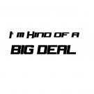 I'm Kind of a big deal
