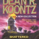 Three Complete Novels (Dean R Koontz) Shattered, Whispers & Watchers