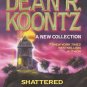 Three Complete Novels (Dean R Koontz) Shattered, Whispers & Watchers