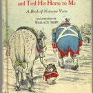 A Great Big Ugly Man Came Up and Tied His Horse to Me