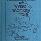 A Wise Monkey Tale BETSY GIULIO MAESTRO hc 1975