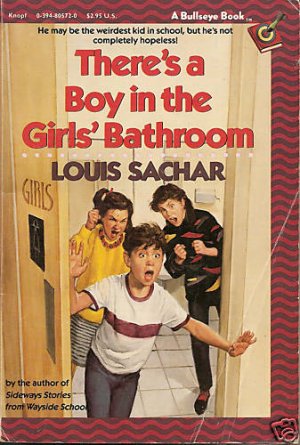 There's A Boy In The Girls' Bathroom - By Louis Sachar (paperback