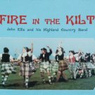 Fire in the Kilt Scottish music CD Scotland John Ellis and His Highland Country Band folk songs cd