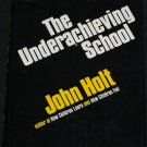 The Underachieving School by John Holt