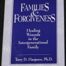 Families & Forgiveness - Healing Wounds In the Intergenerational Family