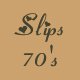 Slips - 70s