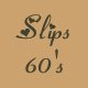 Slips - 60s