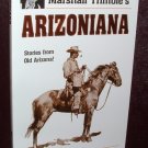 Arizoniana The Arizona Trilogy Vol 3 Stories from Old Arizona Marshall Trimble