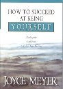 how to succeed at being yourself