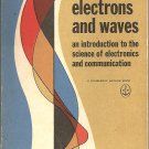 Electrons and Waves: An Introduction to the Science of Electronics and Communi..