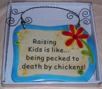 Ceramic Wall Plaque (Raising Kids is like being ...)